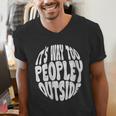 Its Way Too Peopley Outside Sarcastic Introvert Humor Men's V-Neck T-Shirt