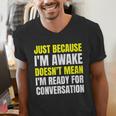 Just Because I'm Awake No Morning Person Introvert Witty Men's V-Neck T-Shirt