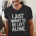 I Just Want To Be Left Alone Antisocial Introvert Peace Men's V-Neck T-Shirt I Just Want To Be Left Alone Antisocial Introvert Peace Men's V-Neck T-Shirt