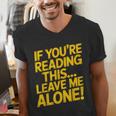 Leave Me Alone – Sarcastic Saying For Introverts Men's V-Neck T-Shirt