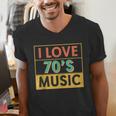 I Love 70's Music Retro Style Nostalgia Vibe 1970 70's Party Men's V-Neck T-Shirt I Love 70's Music Retro Style Nostalgia Vibe 1970 70's Party Men's V-Neck T-Shirt