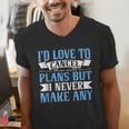 I Would Love To Cancel Plans But i Never Make Any Introvert Men's V-Neck T-Shirt