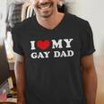 I Love My Gay Dad I Heart My Gay Dad Men's V-Neck T-Shirt I Love My Gay Dad I Heart My Gay Dad Men's V-Neck T-Shirt