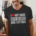 I Love Hot Dads With Beards And Tattoos I Heart Hot Dads Men's V-Neck T-Shirt I Love Hot Dads With Beards And Tattoos I Heart Hot Dads Men's V-Neck T-Shirt