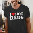 I Love Hot Dads Men's V-Neck T-Shirt I Love Hot Dads Men's V-Neck T-Shirt