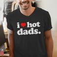 I Love Hot Dads Top For Hot Dad Joke I Heart Hot Dads Men's V-Neck T-Shirt