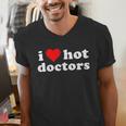 I Love Hot Doctors PhD Graduation Present From Spouse Men's V-Neck T-Shirt