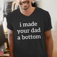 I Made Your Dad A Bottom Men's V-Neck T-Shirt