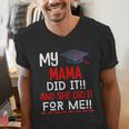 My MAMA Did It And She Did It For Me Graduation Nurse Men's V-Neck T-Shirt