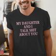 Matching Family Dad Mom My Daughter And I Talk About You Men's V-Neck T-Shirt