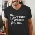 No I Don't Want To Workout With You Introvert Weight Cardio Men's V-Neck T-Shirt