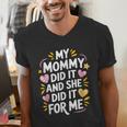 Nurse Mom My Mommy Did It And She Did It For Me Graduation Men's V-Neck T-Shirt