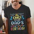 OMG It's My Dad's Birthday Happy To Me You Father Daddy Men's V-Neck T-Shirt