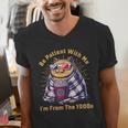 Be Patient I'm From The 1900s 1980s Gen X Millenial Men's V-Neck T-Shirt Be Patient I'm From The 1900s 1980s Gen X Millenial Men's V-Neck T-Shirt
