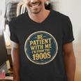 Be Patient With Me I'm From The 1900s Father's Day Dad Men's V-Neck T-Shirt