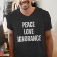 Peace Love And Ignorance Sarcastic Humor Introvert Men's V-Neck T-Shirt