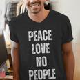 Peace Love And No People Sarcastic Humor Introvert Men's V-Neck T-Shirt Peace Love And No People Sarcastic Humor Introvert Men's V-Neck T-Shirt