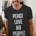 Peace Love And No People Sarcastic Humor Introvert Men's V-Neck T-Shirt Peace Love And No People Sarcastic Humor Introvert Men's V-Neck T-Shirt