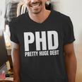 PHD Pretty Huge Debt Doctoral Degree PHD Graduation Men's V-Neck T-Shirt