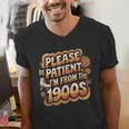 Please Be Patient I'm From The 1900s Groovy Women Men's V-Neck T-Shirt Please Be Patient I'm From The 1900s Groovy Women Men's V-Neck T-Shirt