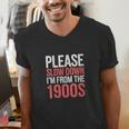 Please Slow Down I'm From The 1900s Retro Nostalgia Men's V-Neck T-Shirt Please Slow Down I'm From The 1900s Retro Nostalgia Men's V-Neck T-Shirt