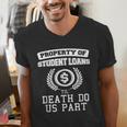 Property Of Student Loans College Graduation Shirt Men's V-Neck T-Shirt