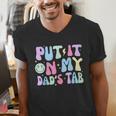 Put It On My Dads Tab Fathers Day Groovy Kids Son Daughter Men's V-Neck T-Shirt