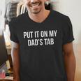 Put It On My Dad's Tab Men's V-Neck T-Shirt