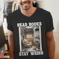 Read Books Stay Weird Book Lover Introvert Book Men's V-Neck T-Shirt