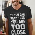If You Can Read This You Are Too Close Introvert Men's V-Neck T-Shirt If You Can Read This You Are Too Close Introvert Men's V-Neck T-Shirt