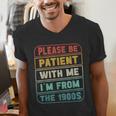 Retro Humor Please Be Patient With Me I'm From The 1900s Men's V-Neck T-Shirt