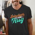 Sarcasm It's How I Hug Sarcastic Humor Introvert Men's V-Neck T-Shirt