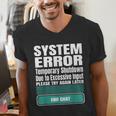 Sarcastic Apparel For Antisocial Introverts System Error Men's V-Neck T-Shirt
