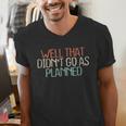 Shirt Mom Dad Shirts Well That Didn't Go As Planned Men's V-Neck T-Shirt