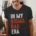 In My Sigma Dad Era Meme Alpha Male Sigma Daddy Father Men's V-Neck T-Shirt In My Sigma Dad Era Meme Alpha Male Sigma Daddy Father Men's V-Neck T-Shirt