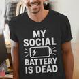 My Social Battery Is Dead Introvert Quote Men's V-Neck T-Shirt My Social Battery Is Dead Introvert Quote Men's V-Neck T-Shirt