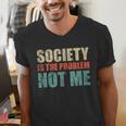 Society Is The Problem Not Me Sarcastic Introvert Men's V-Neck T-Shirt Society Is The Problem Not Me Sarcastic Introvert Men's V-Neck T-Shirt