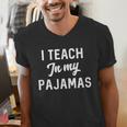 I Teach In My Pajamas On Line Teacher Quarantine Graduation For Men Women Men's V-Neck T-Shirt