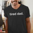 Tired Dad Dad Men's V-Neck T-Shirt Tired Dad Dad Men's V-Neck T-Shirt