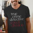 True Crime Detective Couch Division Fun Crime Fan Introverts Men's V-Neck T-Shirt True Crime Detective Couch Division Fun Crime Fan Introverts Men's V-Neck T-Shirt