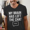 Women's My Brain Has Left The Chat Introvert Quote Men's V-Neck T-Shirt Women's My Brain Has Left The Chat Introvert Quote Men's V-Neck T-Shirt