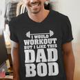 I Would Workout But I Like This Dad Bod s Men's V-Neck T-Shirt