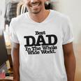 Best Dad In The Whole Wide World Men's V-Neck T-Shirt
