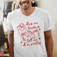 Buy Me Books And Tell Me I'm Pretty Men's V-Neck T-Shirt Buy Me Books And Tell Me I'm Pretty Men's V-Neck T-Shirt