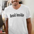 Dead Inside Saying Sarcasm Introvert Men's V-Neck T-Shirt Dead Inside Saying Sarcasm Introvert Men's V-Neck T-Shirt