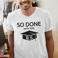 Done With This BS College Graduation Men's V-Neck T-Shirt