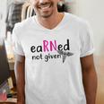 Earned Not Given Nurse Graduation Men's V-Neck T-Shirt