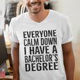 Everyone Calm Down Bachelors Degree Graduation T-Shirt Men's V-Neck T-Shirt