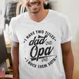Fathers Day Saying For I Have Two Titles Dad And Opa Men's V-Neck T-Shirt
