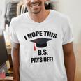I Hope This BS Pays Off College Graduation Men's V-Neck T-Shirt